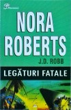 Nora Roberts - Legaturi fatale