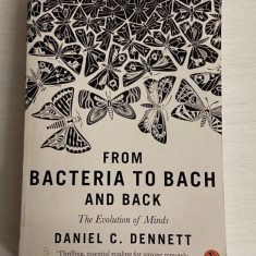 From Bacteria to Bach and Back / The Evolution of Minds Daniel C. Dennett