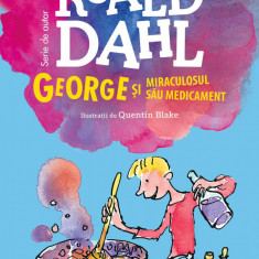 George și miraculosul său medicament | format mare - Roald Dahl