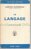 Le Langage Leonard Bloomfield, Payot 1970, Franceza, Lingvistica, 524 pagini