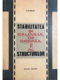 A. Scarlat - Stabilitatea si calculul de ordinul II al structurilor (Editia: 1969)