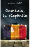 Romania la raspantie - Marian Nazat