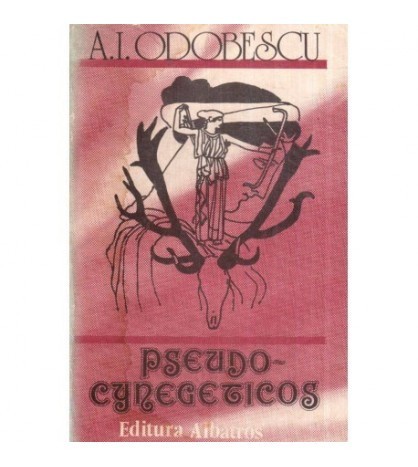 Alexandru Odobescu - Pseudo-Cynegeticos - 119081