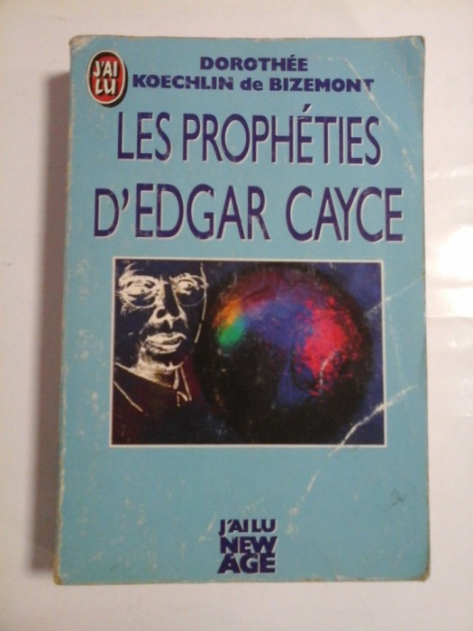 LES PROPHETIES D&#039;EDGAR CAYCE Pour la fin du siecle (Profetiile lui Edgar Cayce) - Dorothee KOECHLIN de BIZEMONT - Editions du Rocher,