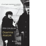 Doamna Ataturk - Diana Crupenschi, Ipek Calislar