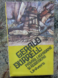 Gerald Durrell - Păsări, lighioane și rubedenii