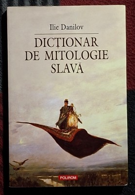 Dictionar de mitologie slava - Ilie Danilov foto