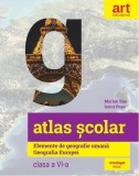 Atlas școlar. Elemente de geografie umană. Geografia Europei. Clasa a VI-a - Paperback brosat - Ionuţ Popa, Marian Ene - Art Klett