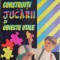 Construiti jucarii si obiecte utile &ndash; Claudiu Voda, Stefan Voda