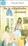 Nu te vei schimba niciodata - Francine Pascal