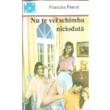 Nu te vei schimba niciodata - Francine Pascal