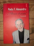 Ultima dorinta: Comedii- Radu F. Alexandru