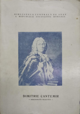 DIMITRIE CANTEMIR. BIBLIOGRAFIE SELECTIVA-COLECTIV foto