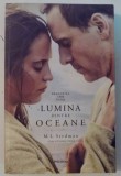 LUMINA DINTRE OCEANE de M.L. STEDMAN , 2017