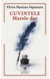 Cuvintele, marele dar - Elvira Mariana Sapunaru