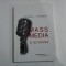 MASS MEDIA SI SOCIETATEA - PAUL DOBRESCU, ALINA BARGAOANU