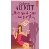 Catherine Alliott - Nu-s genul asta de fata - 123046
