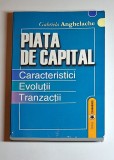 Piața de capital. Caracteristici, evoluții, tranzacții &ndash; Aut. Gabriela Anghelache, Ed. Economica, 2004