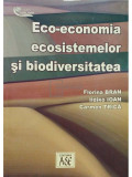 Florina Bran - Eco-economia ecosistemelor si biodiversitatea (editia 2004)
