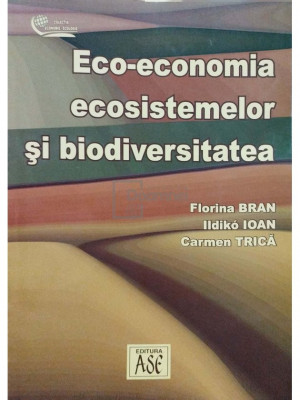 Florina Bran - Eco-economia ecosistemelor si biodiversitatea (editia 2004) foto