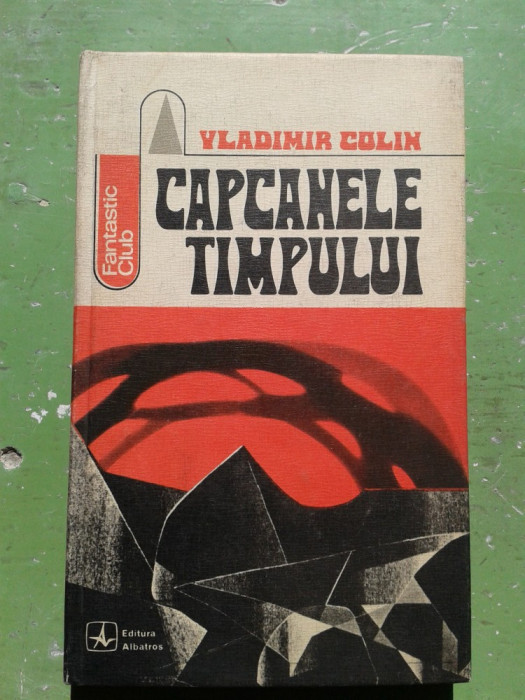 CAPCANELE TIMPULUI VLADIMIR COLIN COLECTIA FANTASTIC CLUB 1972