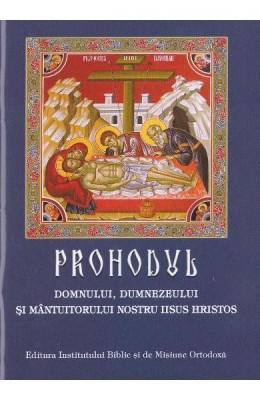 Prohodul Domnului, - Editura Institutul Biblic foto