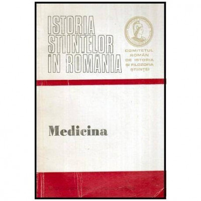 Comitetul roman de istoria si filozofia stiintei - Istoria stiintelor in Romania - Medicina - 115546 foto