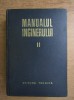 Manualul inginerului, volumul 2. Mecanica, chimie generala, masurari