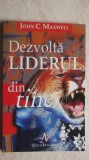 John C. Maxwell - Dezvoltă liderul din tine, 1999, Amaltea
