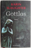 Gottlos (editie in limba germana) &ndash; Karin Slaughter