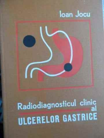 Radiodiagnosticul Clinic Al Ulcerelor Gastrice - Ioan Jocu ,523714