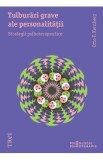 Tulburari Grave Ale Personalitatii. Strategii Psihoterapeutice - Otto F. Kernberg