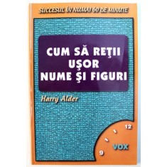 CUM SA RETII USOR NUME SI FIGURI de HARRY ALDER , 2003