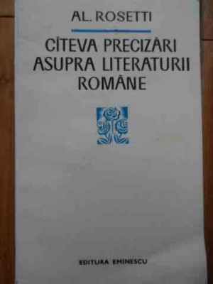 Citeva Precizari Asupra Literaturii Romane - Al. Rosetti ,522621 foto