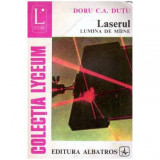 Doru C.A. Dutu - Laserul - lumina de maine - 102047