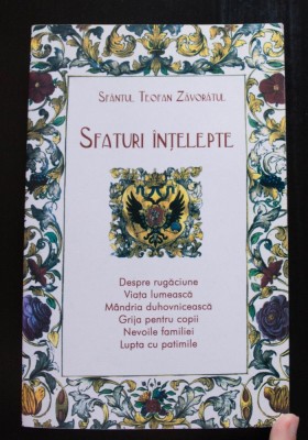 Sf&amp;acirc;ntul Teofan Zăvor&amp;acirc;tul - Sfaturi &amp;icirc;nțelepte: despre rugăciune, viața lumească.. foto