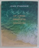 MAMA : UN JURNAL AL DRAGOSTEI SI AL DESPARTIRII de IOAN STANOMIR , 2022