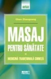 Carte Masaj Terapeutic Chinezesc: Chen Zhaoguang - Medicina Traditionala, Sanatate, Tratamente Naturiste