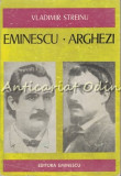 Eminescu, Arghezi - Vladimir Streinu