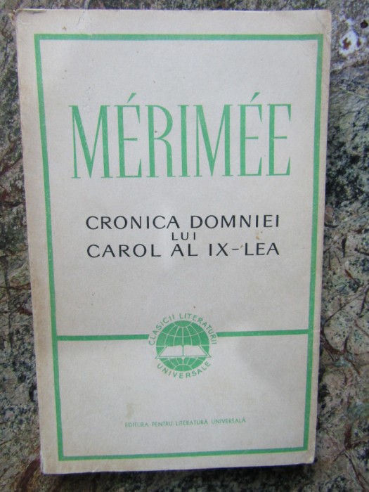 MERIMEE - CRONICA DOMNIEI LUI CAROL AL IX-LEA