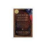 America's Hidden History: Untold Tales of the First Pilgrims, Fighting Women, and Forgotten Founders Who Shaped a Nation