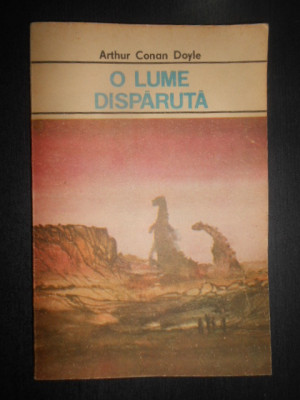 Arthur Conan Doyle - O lume disparuta foto