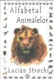 (autograf) Alfabetul animalelor - ilustratii de George Romila - Lucian Strochi