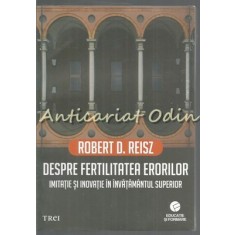 Despre Fertilitatea Erorilor - Robert D. Reisz