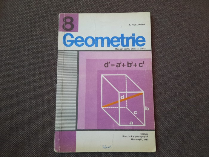 Geometrie A. Hollinger MANUAL PENTRU CLASA A VIII A 1980
