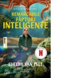 Remarcabile fapturi inteligente - Monica Vlad, Shelby Van Pelt