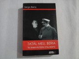 TATAL MEU, BERIA IN INIMA PUTERII STALINISTE - SERGO BERIA