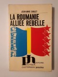 Jean-Anne Chalet - La Roumanie, alliee rebelle (1972)