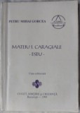 Cumpara ieftin PETRU MIHAI GORCEA - MATEIU I. CARAGIALE (ESEU) [1995]