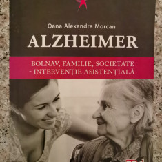 Alzheimer. Bolnav, Familie, Societate -interventie Asistentia - Oana Alexandra Morcan ,553008